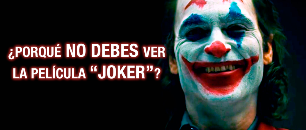 ¿Por qué no debes ver la película Joker?